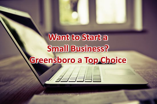 Greensboro, North Carolina Among Top 10 Places to Start a Business in the US