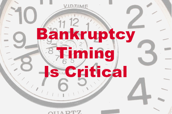 Bankruptcy Timing Is Critical and Sometimes Waiting Is Better – Here’s Why