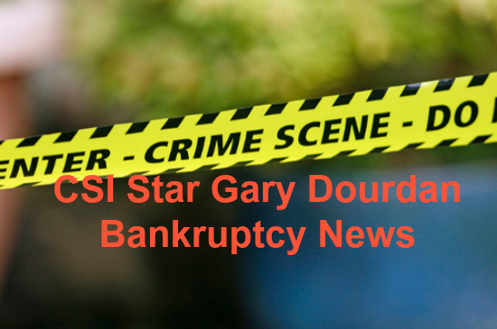 Celebrity Bankruptcy Alert: CSI Star Gary Dourdan Has Chapter 11 Case Kicked By Judge