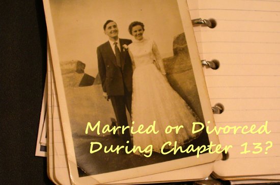 What Happens to Your Bankruptcy If You Get Married (or Divorced) During a Chapter 13?