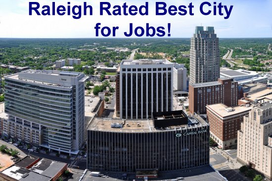 Looking for a Job? Raleigh, North Carolina is The Place to Be