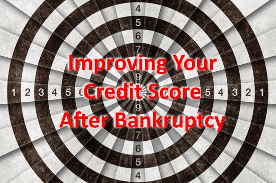 Improve Your Credit Score After Bankruptcy – 7 Smart Strategies to Consider