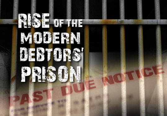 Debtors’ Prisons Alive and Well in 2013 America