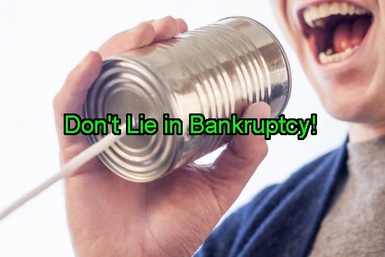 Never Lie in a Bankruptcy Case—5 Reasons Why Honesty is the Only Way to Go