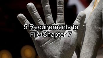 5 Requirements to File Chapter 7 Bankruptcy in North Carolina