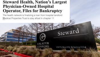 Corporate Mismanagements Leads to Bankruptcy for Steward Health Hospital Chains
