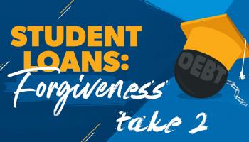 Student Loan Forgiveness Take 2?