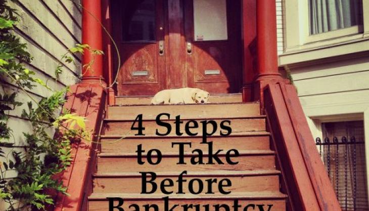 4 Steps to Take Before You File Bankruptcy to Protect Yourself and Your Financial Future