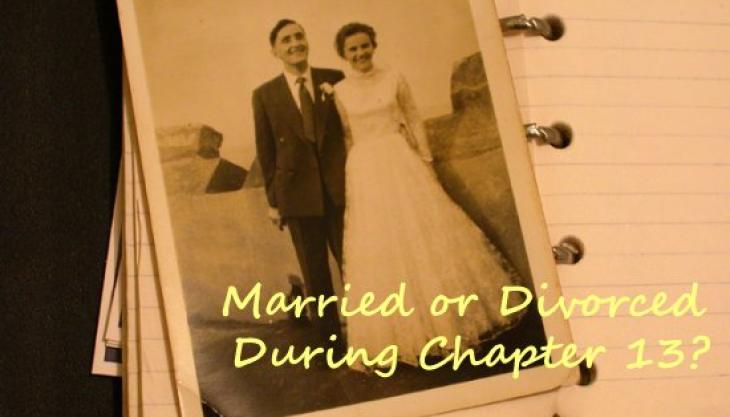 What Happens to Your Bankruptcy If You Get Married (or Divorced) During a Chapter 13?