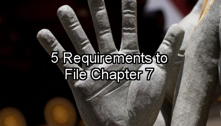 5 Requirements to File Chapter 7 Bankruptcy in North Carolina