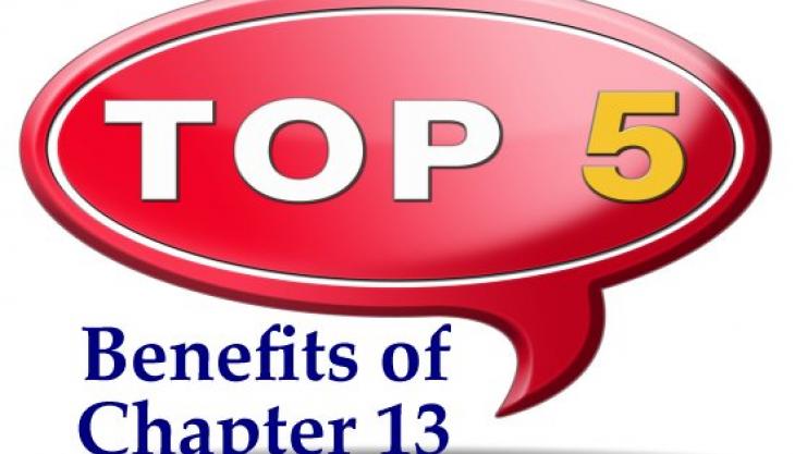 5 Big Benefits of Filing Chapter 13 Bankruptcy to Get Your Debt Mess Cleared Up for Good